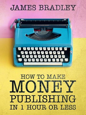 cover image of How to Make Money Publishing In One Hour or Less